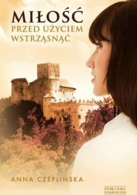 Miłość - przed użyciem wstrząsnąć - Anna Czeplińska