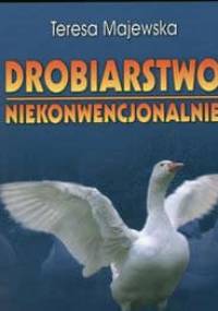 Drobiarstwo niekonwencjonalne - Teresa Majewska