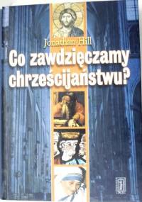 Co zawdzięczamy chrześcijaństwu? - Jonathan Hill