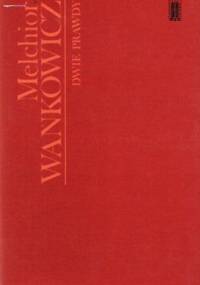 Dwie prawdy - Melchior Wańkowicz