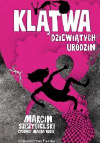 Klątwa dziewiątych urodzin - Marcin Szczygielski