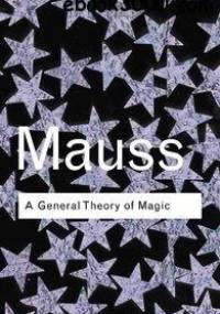 A General Theory of Magic - Marcel Mauss