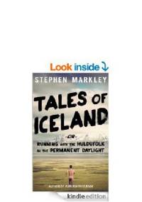 Tales of Iceland or "Running with the Huldufólk in the Permanent Daylight" - Stephen Markley