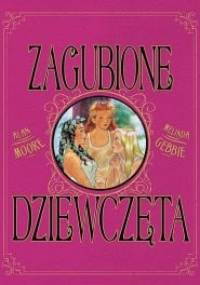 Zagubione dziewczęta - Alan Moore, Melinda Gebbie