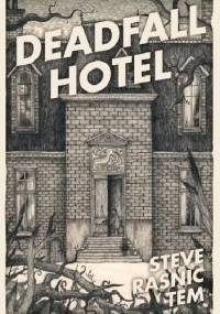 Deadfall Hotel - Steve Rasnic Tem