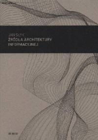 Źródła architektury informacyjnej - Jan Słyk