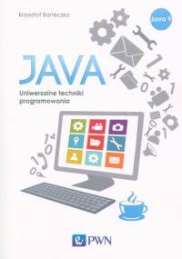 Java. Uniwersalne techniki programowania - Krzysztof Barteczko