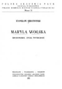 Maryla Wolska. Środowisko, życie, twórczość - Stanisław Sierotwiński