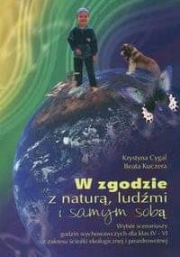 W zgodzie z naturą ludźmi i samym sobą-scenariusze - Krystyna Cygal, Beata Kuczera