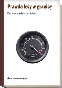 Prawda leży w granicy. Rachunek nieskończonościowy - Antonio J. Durán