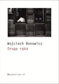 Druga ręka - Wojciech Bonowicz