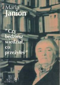 Czy będziesz wiedział, co przeżyłeś - Maria Janion