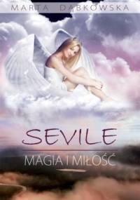 SEVILE. Magia i Miłość - Marta Dąbkowska