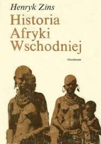 Historia Afryki Wschodniej - Henryk Zins