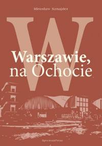 W Warszawie, na Ochocie - Mirosław Sznajder