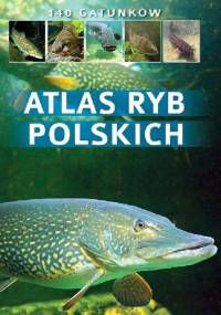 Atlas ryb polskich - Bogdan Wziątek