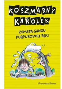 Koszmarny Karolek. Zemsta Gangu Purpurowej Ręki - Francesca Simon