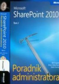 Microsoft SharePoint 2010. Poradnik administratora z płytą CD tom I i II