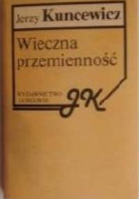 Wieczna przemienność - Jerzy Kuncewicz