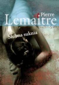 Ślubna suknia - Pierre Lemaitre