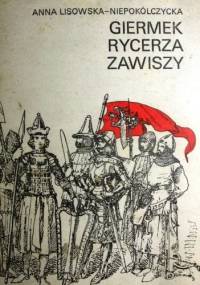 Giermek rycerza Zawiszy - Anna Lisowska-Niepokólczycka