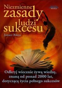 Niezmienne zasady ludzi sukcesu - e-book - Janusz Basza