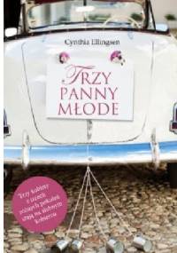 Trzy panny młode - Cynthia Ellingsen