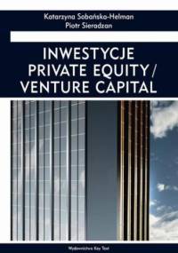 Inwestycje private equity/venture capital - Katarzyna Sobańska-Helman, Piotr Sieradzan