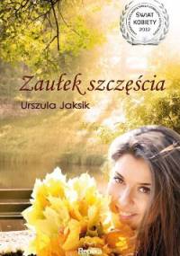Zaułek szczęścia - Urszula Jaksik