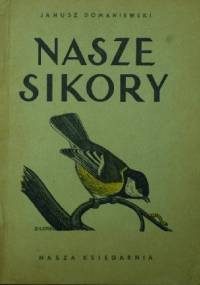 Nasze sikory i ich ochrona - Janusz Domaniewski