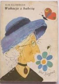 Wakacje z babcią - Ilse Kleberger