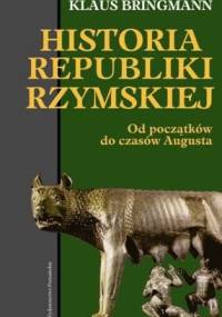 Historia Republiki Rzymskiej. Od początków do czasów Augusta - Klaus Bringmann