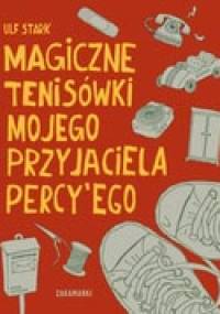 Magiczne tenisówki mojego przyjaciela Percy'ego - Ulf Stark
