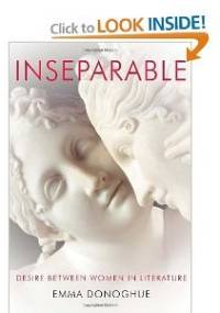 Inseparable: Desire Between Women in Literature - Emma Donoghue