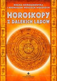 Horoskopy z dalekich lądów - Bogna Wernichowska, Bronisław Wojciech Wołoszyn
