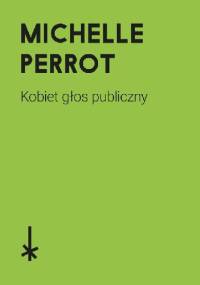 Kobiet głos publiczny - Michelle Perrot