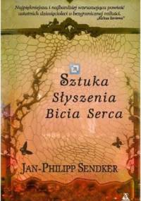 Sztuka słyszenia bicia serca - Jan-Philipp Sendker