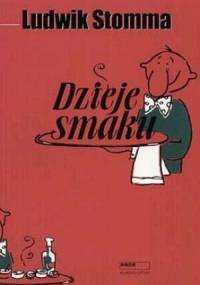 Dzieje smaku - Ludwik Stomma