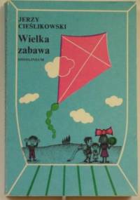 Wielka zabawa - Jerzy Cieślikowski