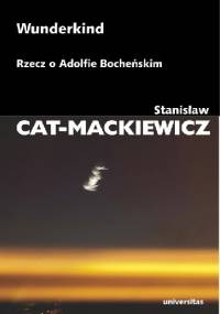 Wunderkind. Rzecz o Adolfie Bocheńskim - Stanisław Mackiewicz