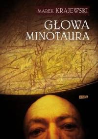 Głowa Minotaura - Marek Krajewski