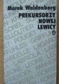 Prekursorzy Nowej Lewicy - Marek Waldenberg