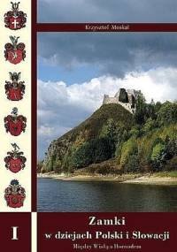 Zamki w dziejach Polski i Słowacji - Krzysztof Moskal