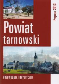 Powiat tarnowski. Przewodnik turystyczny - Paweł Bielak