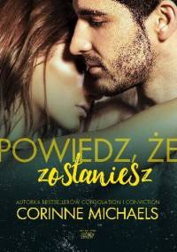 Powiedz, że zostaniesz - Corinne Michaels