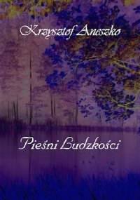 Pieśni Ludzkości - Krzysztof Aneszko