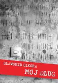 Mój dług - Sławomir Sikora