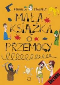 Mała książka o przemocy - Pernilla Stalfelt