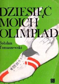 DZIESIĘĆ MOICH OLIMPIAD - Bohdan Tomaszewski