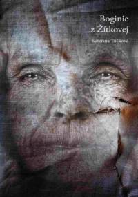 Boginie z Żitkovej - Tuckova Katerina